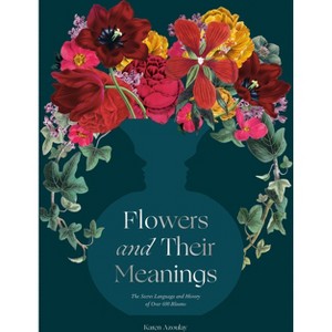 Flowers and Their Meanings - by  Karen Azoulay (Hardcover) - 1 of 1
