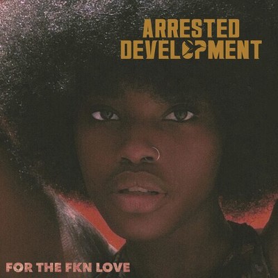 Arrested Development - For The Fkn Love (CD)