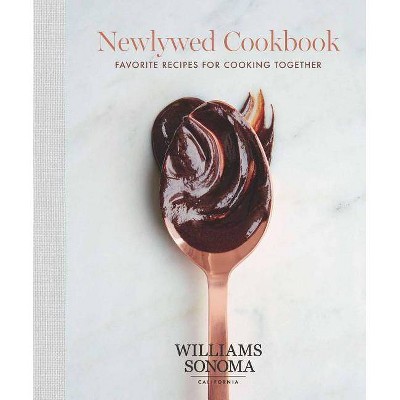 The Newlywed Cookbook, 1 - by Williams Sonoma (Hardcover)