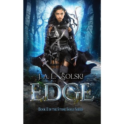 Edge - (Stone Souls) by  J A L Solski (Paperback)