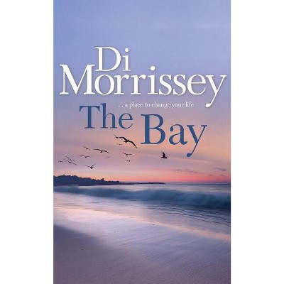 The Bay - by  Di Morrissey (Paperback)