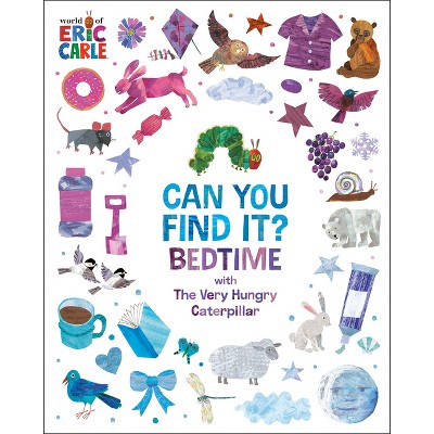Can You Find It? Bedtime with the Very Hungry Caterpillar - by  Eric Carle (Board Book)