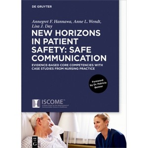 New Horizons in Patient Safety: Safe Communication - by  Annegret Hannawa & Anne Wendt & Lisa Day (Hardcover) - 1 of 1