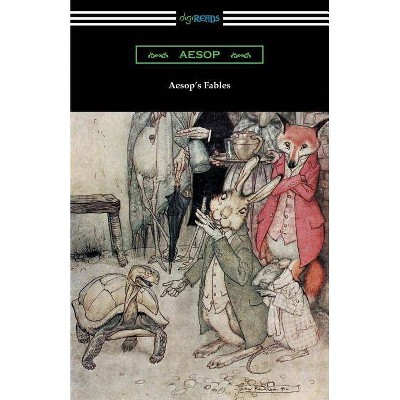 Aesop's Fables (Illustrated by Arthur Rackham with an Introduction by G. K. Chesterton) - (Paperback)