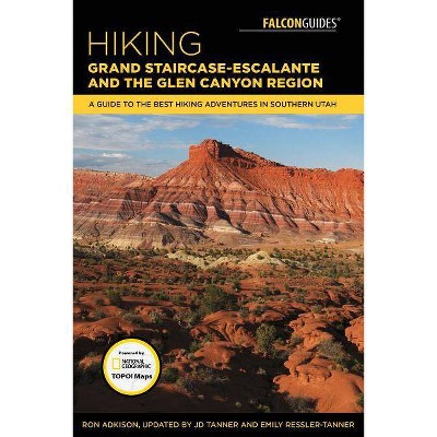 Hiking Grand Staircase-Escalante & the Glen Canyon Region - 3rd Edition by  Ron Adkison (Paperback)