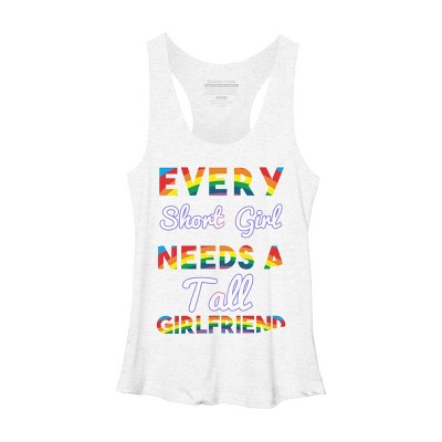 Adult Design By Humans Pride Every Short Girl Needs Tall Girlfriend By Magnus513 Racerback Tank Top