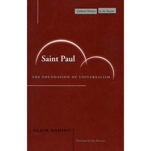 Saint Paul - (Cultural Memory in the Present) by  Alain Badiou (Paperback) - 1 of 1
