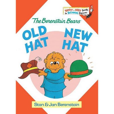 Old Hat New Hat - (Bright & Early Books(r)) by  Stan Berenstain & Jan Berenstain (Hardcover)