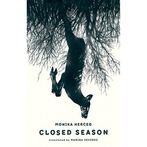Closed Season - by  Monika Herceg (Hardcover) - 1 of 1