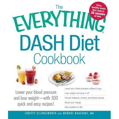 The Everything Dash Diet Cookbook - (Everything(r)) by  Christy Ellingsworth & Murdoc Khaleghi (Paperback)