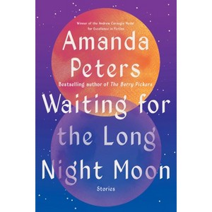 Waiting for the Long Night Moon - by Amanda Peters - 1 of 1