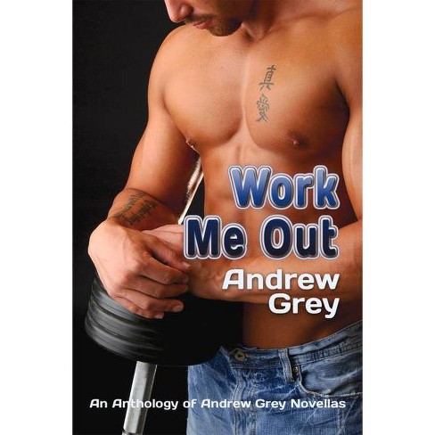 Work Me Out - (Work Out) by  Andrew Grey (Paperback) - image 1 of 1