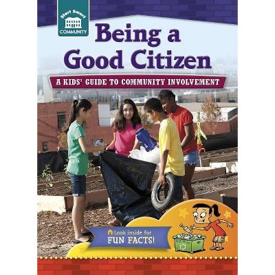 Being a Good Citizen - (Start Smart (TM) -- Community) by  Rachelle Kreisman (Paperback)