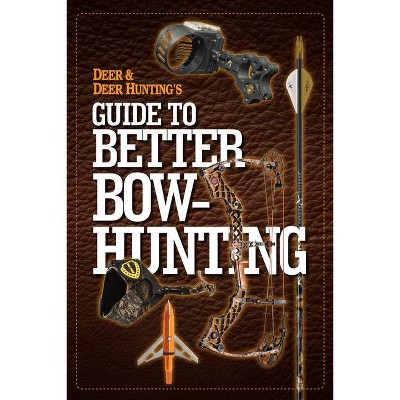  Deer & Deer Hunting's Guide to Better Bow-Hunting - (Paperback) 