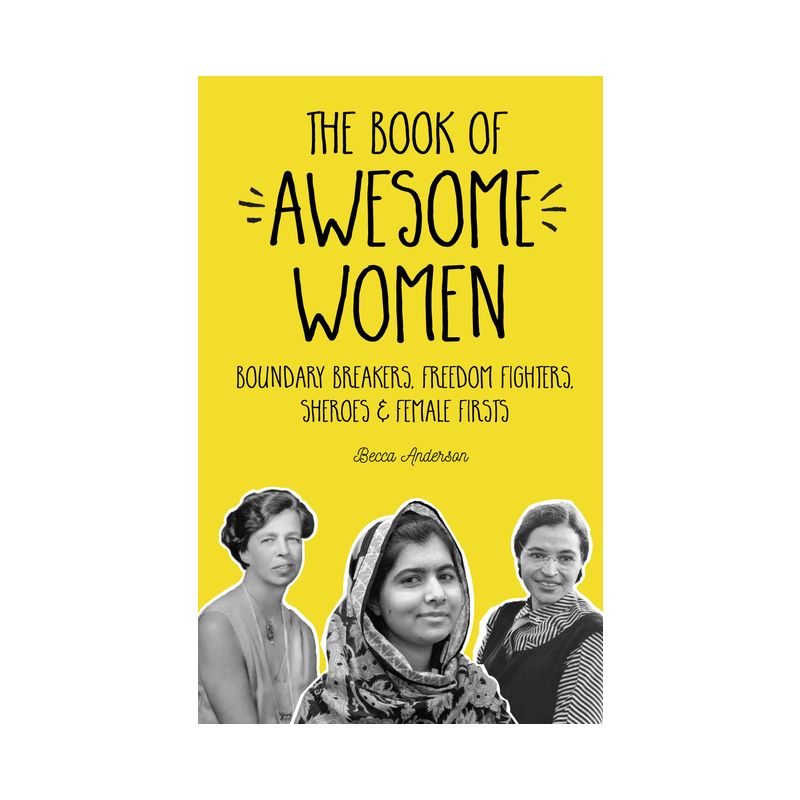 The Book of Awesome Women - (Awesome Books) by  Becca Anderson & Brenda Knight (Paperback), 1 of 2