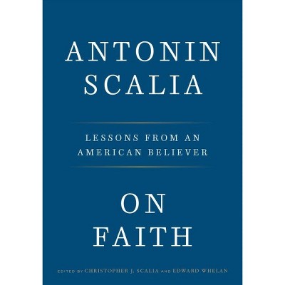 On Faith - by  Antonin Scalia (Hardcover)