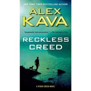 Reckless Creed - (Ryder Creed Novel) by  Alex Kava (Paperback) - 1 of 1