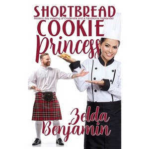 Shortbread Cookie Princess - (Highland Falls) by  Zelda Benjamin (Paperback) - 1 of 1
