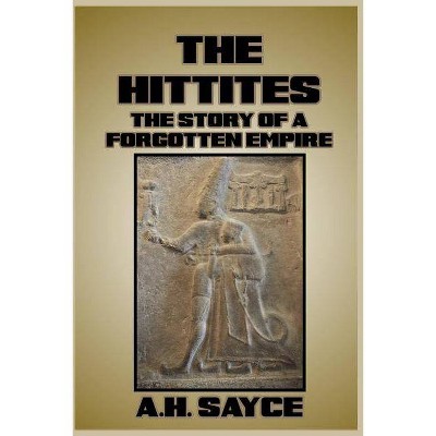 The Hittites - by  A H Sayce (Paperback)