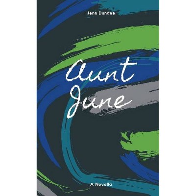 Aunt June - by  Jenn Dundee (Paperback)