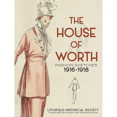 The House of Worth - by  Litchfield Historical Society (Paperback)