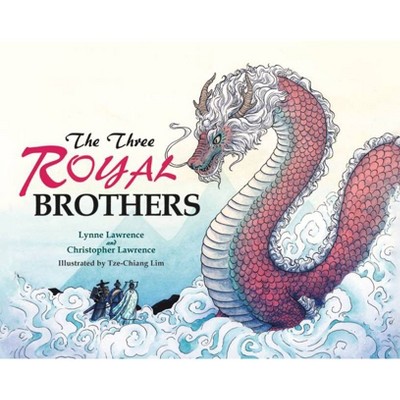 The Three Royal Brothers - by  Chris Lawrence & Lynne Lawrence (Hardcover)