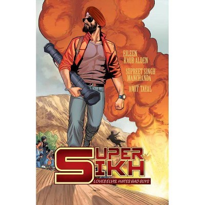  Super Sikh Volume One - by  Eileen Kaur Alden & Supreet Singh Manchanda (Paperback) 