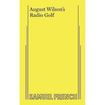 Radio Golf - by  August Wilson (Paperback)