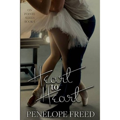 Heart to Heart - by  Penelope Freed (Paperback)