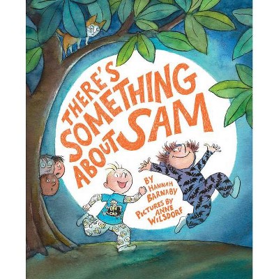 There's Something about Sam - by  Hannah Barnaby (Hardcover)