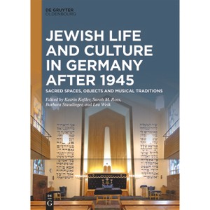 Jewish Life and Culture in Germany After 1945 - by  Katrin Keßler & Sarah M Ross & Barbara Staudinger & Lea Weik (Hardcover) - 1 of 1
