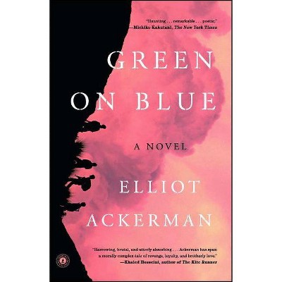 Green on Blue - by  Elliot Ackerman (Paperback)