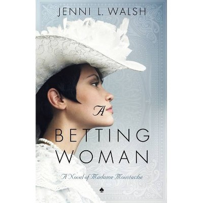 A Betting Woman - by  Jenni L Walsh (Paperback)