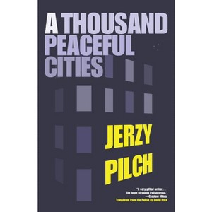 A Thousand Peaceful Cities - by  Jerzy Pilch (Paperback) - 1 of 1