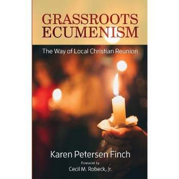 Grassroots Ecumenism - by  Karen Petersen Finch (Paperback)