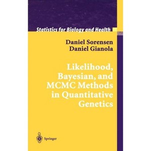 Likelihood, Bayesian, and MCMC Methods in Quantitative Genetics - (Statistics for Biology and Health) by  Daniel Sorensen & Daniel Gianola - 1 of 1