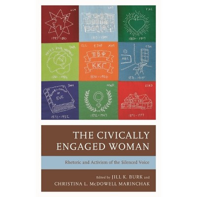 Civically Engaged Woman - by  Jill K Burk & Christina L McDowell Marinchak (Hardcover)