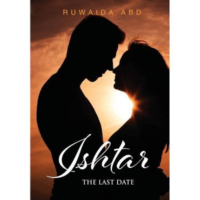 Ishtar - by  Ruwaida Abd (Hardcover)