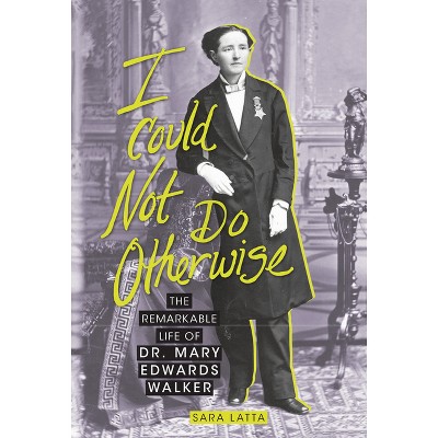 I Could Not Do Otherwise - by  Sara Latta (Paperback)