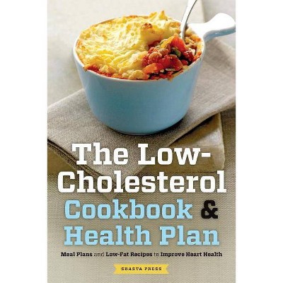 Low Cholesterol Cookbook & Health Plan - by  Shasta Press (Paperback)