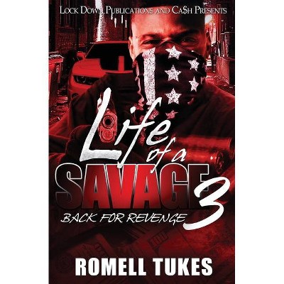 Life of a Savage 3 - by  Romell Tukes (Paperback)