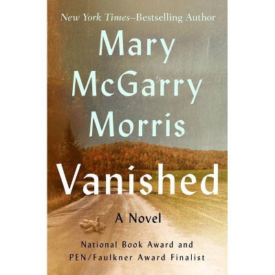 Vanished - by  Mary McGarry Morris (Paperback)