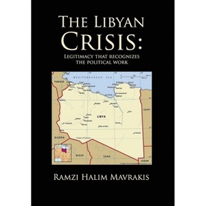 The Libyan Crisis - by  Ramzi Halim Mavrakis (Hardcover) - 1 of 1