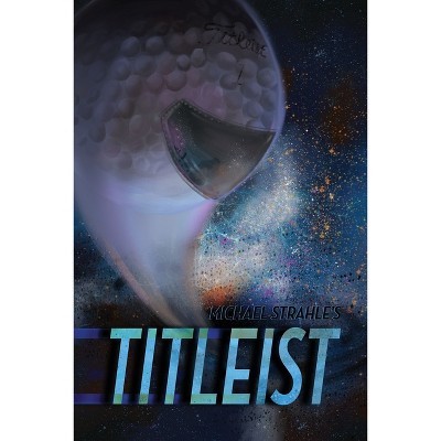 Titleist - by  Michael Strahle (Paperback)