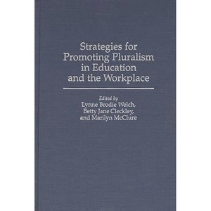 Strategies for Promoting Pluralism in Education and the Workplace - (Bibliographies and Indexes in) by  Lynne Brodie Welch (Hardcover) - 1 of 1