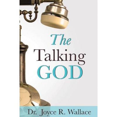 The Talking God - by  Joyce R Wallace (Paperback)