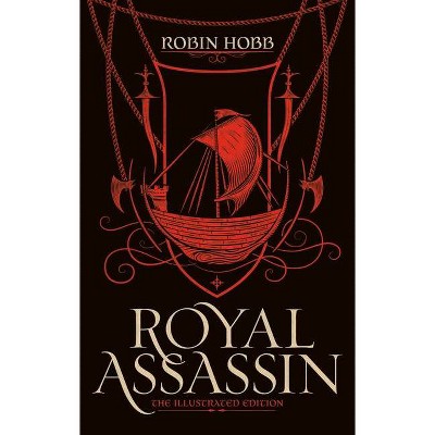 Royal Assassin (the Illustrated Edition) - (Farseer Trilogy) by  Robin Hobb (Hardcover)