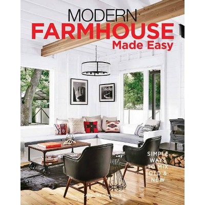 Modern Farmhouse Made Easy - by Caroline McKenzie (Hardcover)