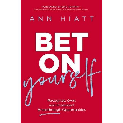 Bet on Yourself - by  Ann Hiatt (Hardcover)