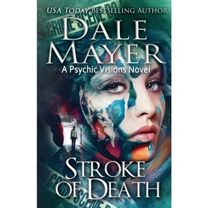 Stroke of Death - (Psychic Visions) by  Dale Mayer (Paperback) - 1 of 1